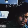 Too Fast - Single album lyrics, reviews, download