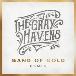 Band of Gold Remix - Single by The Gray Havens album reviews, ratings, credits