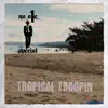 Tropical Troopin - Single album lyrics, reviews, download