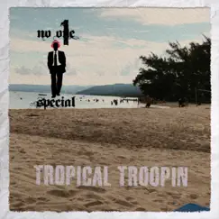 Tropical Troopin - Single by No 1 Special album reviews, ratings, credits