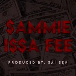 I$$a Fee (feat. Sai Sen) - Single by $ammie album reviews, ratings, credits