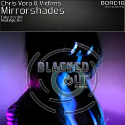 Mirroshades - Single by Chris Voro & Victims album reviews, ratings, credits
