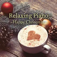 Relaxing Piano - Happy Christmas by Makiko HirohashiYuki Kume album reviews, ratings, credits