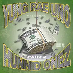 Hunnid Onez, Pt. 2 - Single by Yung Rae Uno album reviews, ratings, credits
