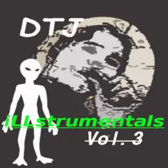 Illstrumentals, Vol. 3 by DTJ album reviews, ratings, credits