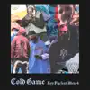 Cold Game (feat. Meta4) - Single album lyrics, reviews, download