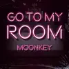 Go to My Room - Single album lyrics, reviews, download