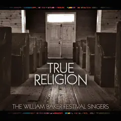 True Religion (Live) by The William Baker Festival Singers album reviews, ratings, credits