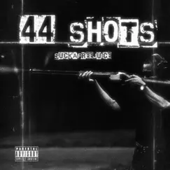 44 Shots - Single by Suckafreejuice album reviews, ratings, credits