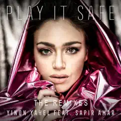 Play It Safe (Eyal Dan Remix) [feat. Sapir Amar] Song Lyrics