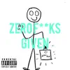 Zero F***s Given - Single album lyrics, reviews, download