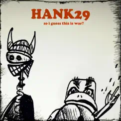 So I Guess This Is War? by Hank29 album reviews, ratings, credits