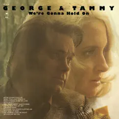 We're Gonna Hold On by George Jones & Tammy Wynette album reviews, ratings, credits