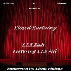 Klosed Kurtainz (feat. S.I.B Mel) - Single by S.I.B Rich album reviews, ratings, credits