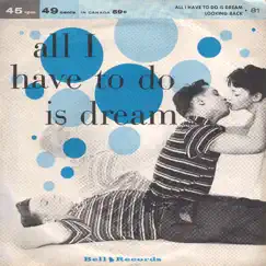 All I Have to Do Is Dream - Single by The Eden Brothers & Ed C. Bruno album reviews, ratings, credits