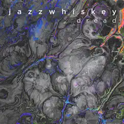 Dread - Single by Jazzwhiskey album reviews, ratings, credits