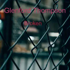 Broken - Single by Glenford Thompson album reviews, ratings, credits