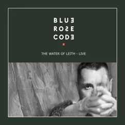 The Water of Leith (Live) by Blue Rose Code album reviews, ratings, credits