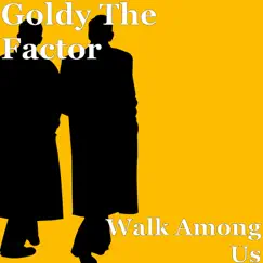 Walk Among Us by Goldy the Factor album reviews, ratings, credits