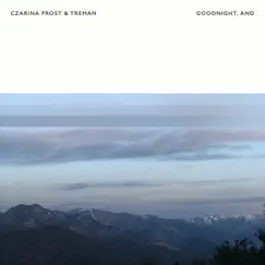 Goodnight, And - EP by Treman & Czarina Frost album reviews, ratings, credits