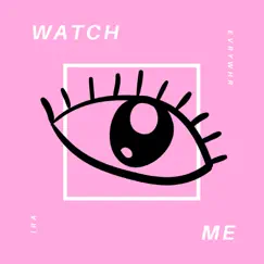 Watch Me - Single by IRa evRywhR album reviews, ratings, credits