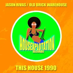 This House 1990 - Single by Jason Rivas & Old Brick Warehouse album reviews, ratings, credits