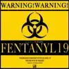 Fentanyl 19 - Single album lyrics, reviews, download