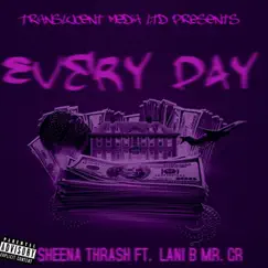 Everyday (feat. Lani B & Mister Cr) - Single by Sheena Thrash album reviews, ratings, credits