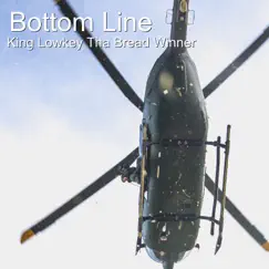 Bottom Line - Single by King Lowkey Tha Bread Winner album reviews, ratings, credits