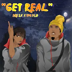 Get Real (feat. Tpk Flo) Song Lyrics