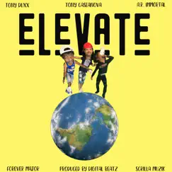 Elevate (feat. A.R. Immortal & Tony Caseanova) - Single by Tony Duxx album reviews, ratings, credits