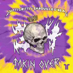 Takin' Over - Single by NITTI & Shaquille O'Neal album reviews, ratings, credits