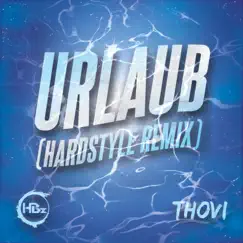 Urlaub (Hardstyle Edit) - Single by HBz & Thovi album reviews, ratings, credits