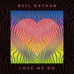 Love Me Do - Single by Neil Nathan album reviews, ratings, credits