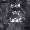 Blow That Smoke (feat. $ambo) - Single album lyrics, reviews, download