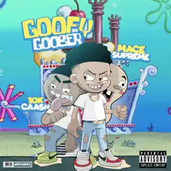 Goofy Goober - Single by 10k.Caash & Mace Supreme album reviews, ratings, credits