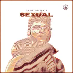 Sexual - Single by DJ Dizz album reviews, ratings, credits