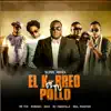 El K-Breo de Tu Pollo (Super Remix) [feat. Sech, Real Phantom, Robinho & Mr. Fox] - Single album lyrics, reviews, download