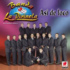 Así de Loco by Banda La Pirinola album reviews, ratings, credits