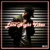 Late Night Vibes album lyrics, reviews, download