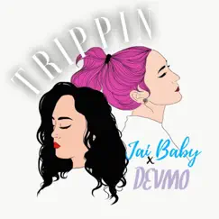 Trippin' (feat. Devmo) Song Lyrics