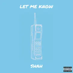 Let Me Know - Single by SHAH album reviews, ratings, credits