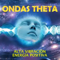 Ondas Theta Alta Vibracion y Energia Positiva by Emiliano Bruguera album reviews, ratings, credits