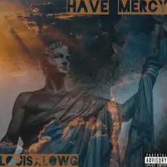Have Mercy - Single by LouisxLowg album reviews, ratings, credits