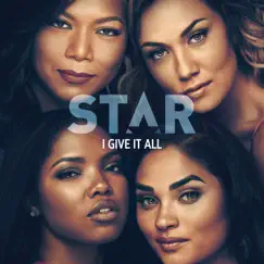 I Give It All (feat. Queen Latifah & Major) [From “Star” Season 3] - Single by Star Cast album reviews, ratings, credits