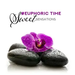 #Euphoric Time: Sweet Sensations, Tranquil Mood, Weekend Spa Lounge, Smooth Relaxation by Relaxation Zone album reviews, ratings, credits