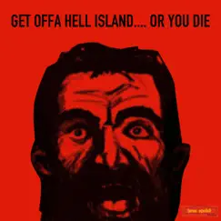 Get Offa Hell Island... Or You Die by Hell Island album reviews, ratings, credits