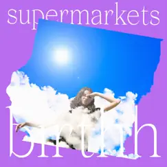 Supermarkets - Single by Birthh album reviews, ratings, credits