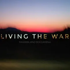 Living the War (feat. Marco Pinna & Sean O'Bryan Smith) [New Version] Song Lyrics