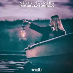 Prayers / Elysian Fields - Single by Kevin Holdeen album reviews, ratings, credits